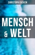 Cover-Bild zum Titel 'Mensch & Welt' von 'Christoph Eucken'