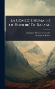 Cover-Bild zum Titel 'La ComÃ(c)die Humaine of HonorÃ(c) De Balzac' von 'Katharine Prescott Wormeley, Honorã(c) de Balzac'
