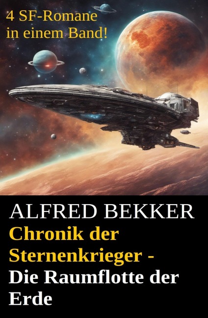 Chronik der Sternenkrieger - Die Raumflotte der Erde (Sunfrost Sammelband, #14) - Alfred Bekker