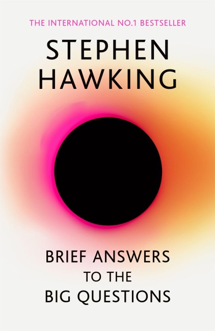 Brief Answers to the Big Questions - Stephen Hawking