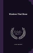Windows That Shine - Carrie Shaw Rice