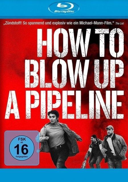 How to Blow Up a Pipeline - Ariela Barer, Jordan Sjol, Daniel Goldhaber, Andreas Malm, Gavin Brivik