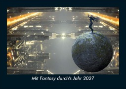 Cover-Bild zum Titel 'Mit Fantasy durch's Jahr 2027 Fotokalender DIN A5' von 'Tobias Schmitt, Kevin Heber'
