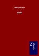 Cover-Bild zum Titel 'Leibl' von 'Georg Gronau'