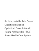 An Interpretable Skin Cancer Classification Using Optimized Convolutional Neural Network RK For A Smart Health Care System (1, #1) - K Venkata Naganjaneyulu, S. Lavanya