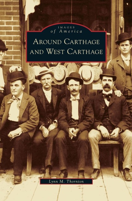 Around Carthage and West Carthage - Lynn M. Thornton