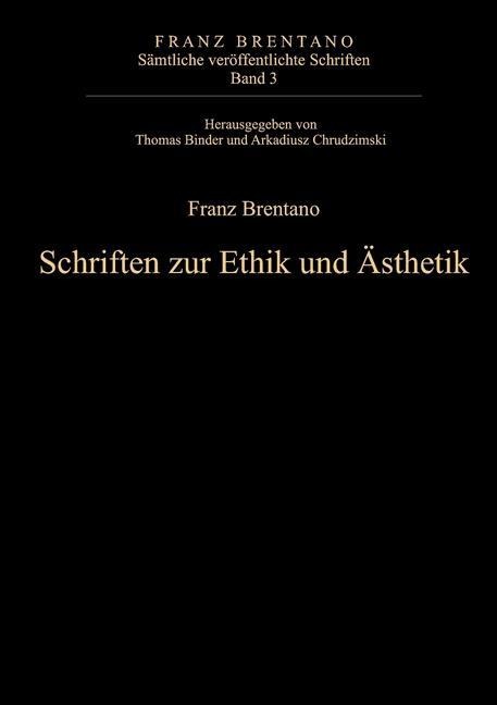 Schriften zur Ethik und Ästhetik - 