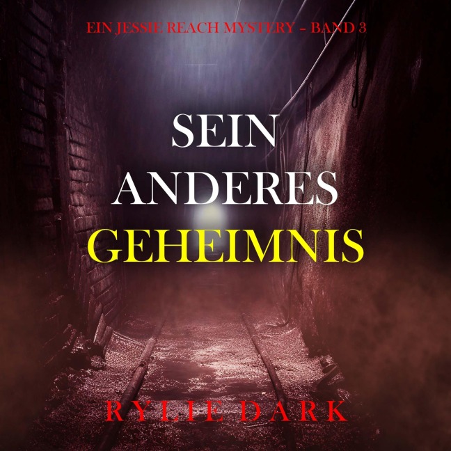 Sein Anderes Geheimnis (Ein Jessie Reach Mystery ¿ Band 3) - Rylie Dark