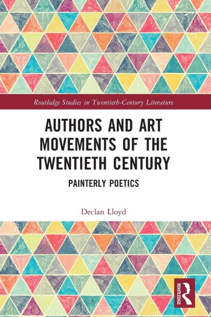 Authors and Art Movements of the Twentieth Century - Declan Lloyd
