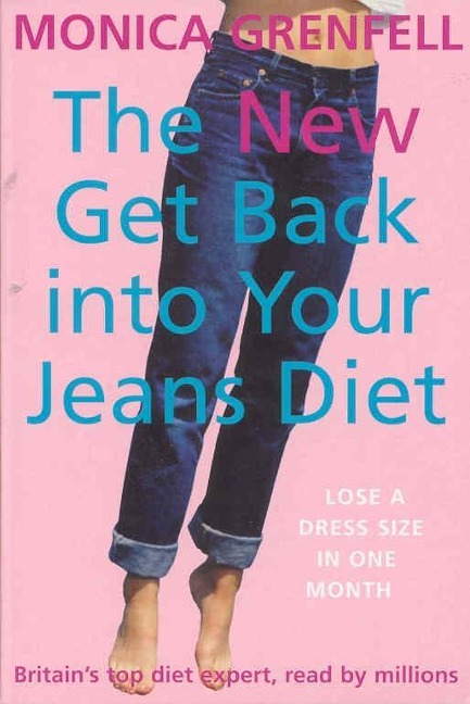 The New Get Back Into Your Jeans Diet - Monica Grenfell
