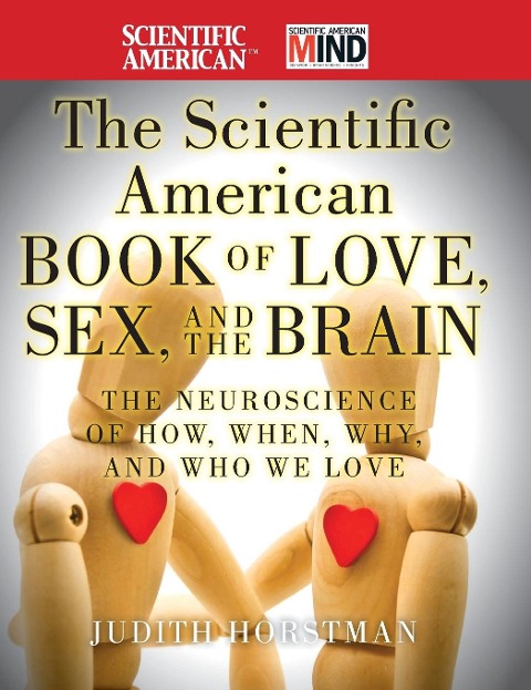 The Scientific American Book of Love, Sex and the Brain - Judith Horstman, Scientific American