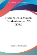 Cover-Bild zum Titel 'Histoire De La Maison De Montmorenci V5 (1764)' von 'Joseph L. Desormeaux'