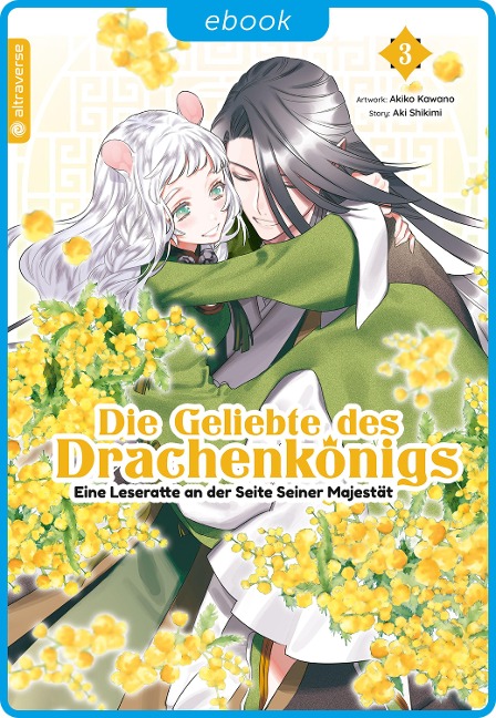 Die Geliebte des Drachenkönigs - Eine Leseratte an der Seite Seiner Majestät 03 - Aki Shikimi, Akiko Kawano