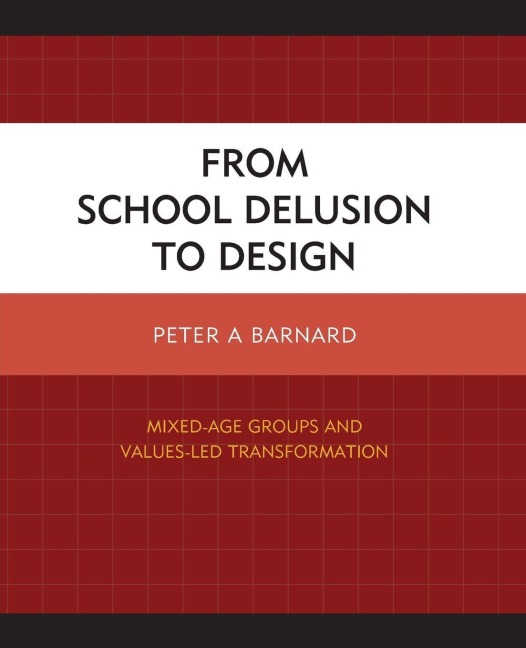 From School Delusion to Design - Peter A Barnard