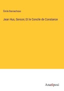 Cover-Bild zum Titel 'Jean Hus, Gerson; Et le Concile de Constance' von 'Émile Bonnechose'