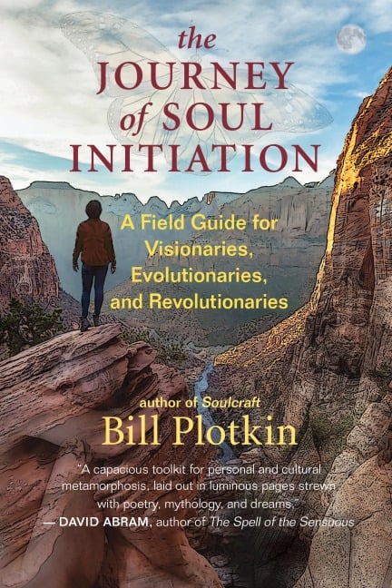 The Journey of Soul Initiation - Bill Plotkin