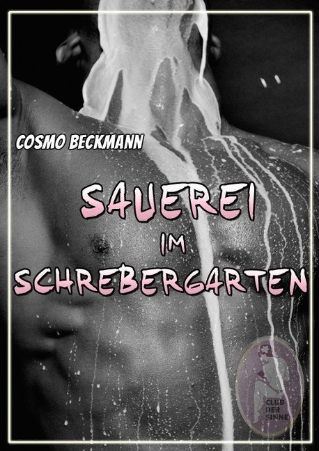 Sauerei im Schrebergarten - Cosmo Beckmann