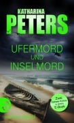 Cover-Bild zum Titel 'Ufermord & Inselmord' von 'Katharina Peters'