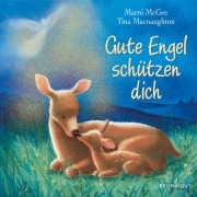 Cover-Bild zum Titel 'Gute Engel schützen dich' von 'Marni McGee, Tina Macnaughton'