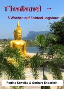 Cover-Bild zum Titel 'Thailand - 8 Wochen auf Entdeckungstour' von 'Regina Kowalke, Gerhard Enderlein'