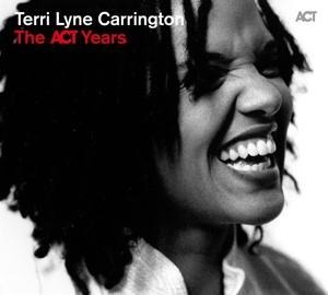 The ACT Years - Terri Lyne Carrington