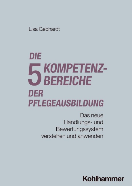 Die fünf Kompetenzbereiche der Pflegeausbildung - Lisa Gebhardt