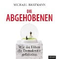 Cover-Bild zum Titel 'Die Abgehobenen' von 'Michael Hartmann'