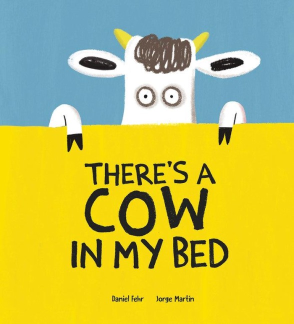 There's a Cow in My Bed - Daniel Fehr