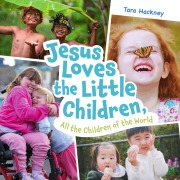 Cover-Bild zum Titel 'Jesus Loves the Little Children, All the Children of the World' von 'Tara Hackney'