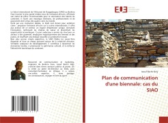Cover-Bild zum Titel 'Plan de communication d'une biennale: cas du SIAO' von 'Issouf Bachir Boly'