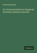 Cover-Bild zum Titel 'Die Trichinenkrankheit im Spiegel der Hettstädter Epidemie betrachtet' von 'Bernhard Rupprecht'