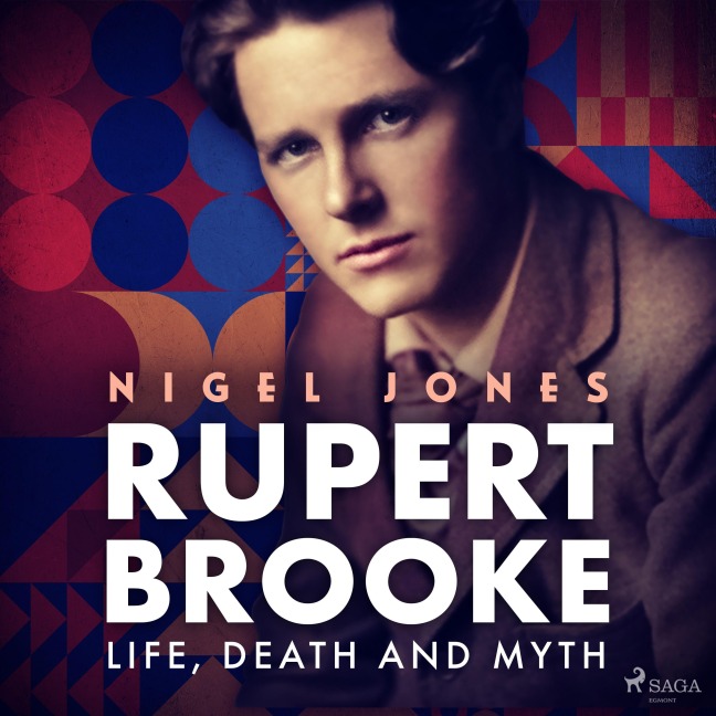 Rupert Brooke: Life, Death and Myth - Nigel Jones