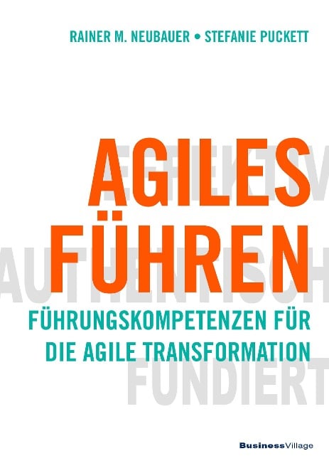 Agiles Führen - Rainer M. Neubauer, Stefanie Puckett