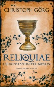 Cover-Bild zum Titel 'Reliquiae - Die Konstantinopel-Mission - Mittelalter-Roman über eine Reise quer durch Europa im Jahr 1193. Nachfolgeband von "Der Troubadour"' von 'Christoph Görg'