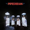 Cover-Bild zum Titel 'Pipedream' von 'Pipedream'