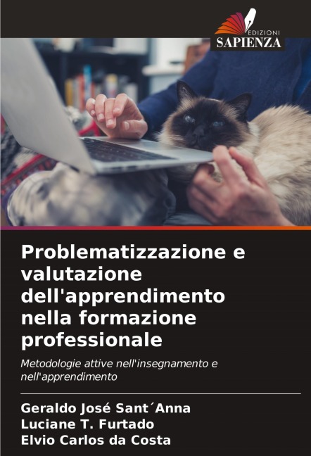 Problematizzazione e valutazione dell'apprendimento nella formazione professionale - Geraldo José Sant¿Anna, Luciane T. Furtado, Elvio Carlos Da Costa