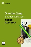 Cover-Bild zum Titel 'O velho Lima e outras histórias' von 'Artur Azevedo'