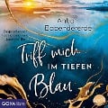 Triff mich im tiefen Blau [Ungekürzt] - Antje Babendererde