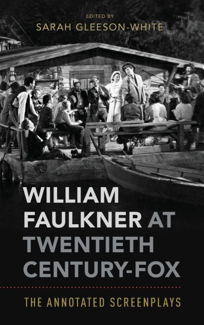 William Faulkner at Twentieth Century-Fox - Sarah Gleeson-White