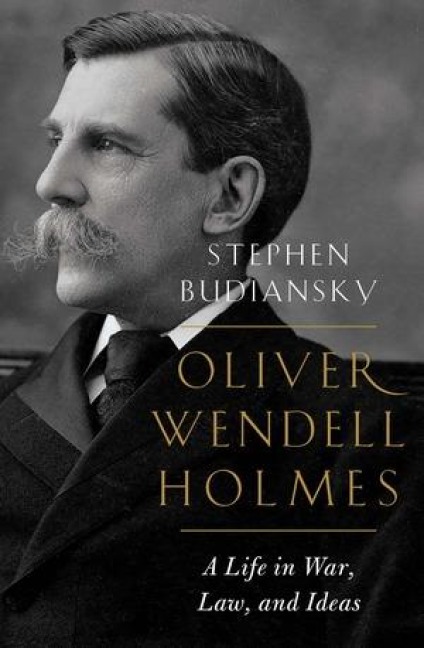 Oliver Wendell Holmes - Stephen Budiansky