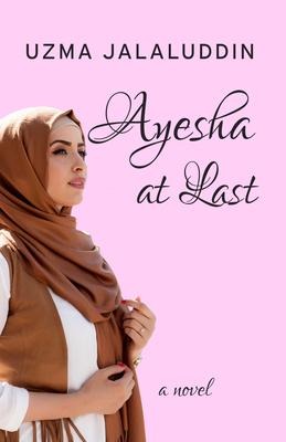 Ayesha at Last - Uzma Jalaluddin