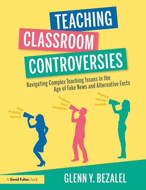 Teaching Classroom Controversies - Glenn Y. Bezalel