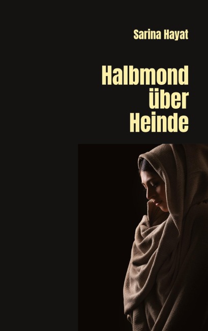 Halbmond über Heinde - Sarina Hayat
