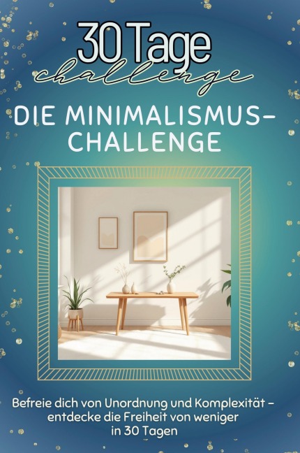 Die Minimalismus-Challenge - Clara Schäfer