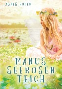 Cover-Bild zum Titel 'Manus Seerosenteich' von 'Agnes Hofer'