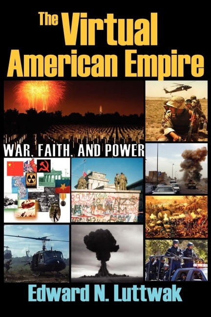The Virtual American Empire - Edward N. Luttwak