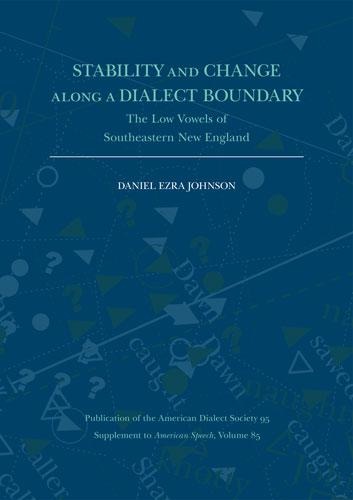 Stability and Change Along a Dialect Boundary - Daniel Ezra Johnson