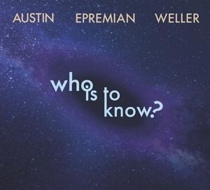 Who Is To Know? - Ray/Epremian Austin