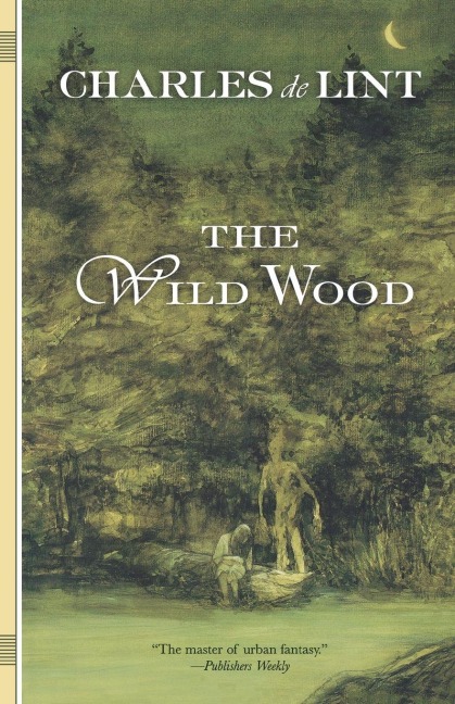 The Wild Wood - Charles De Lint