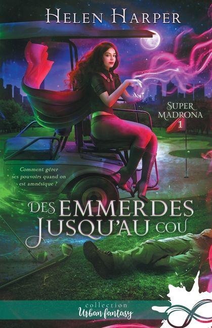 Des emmerdes jusqu'au cou - Helen Harper
